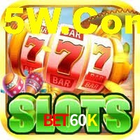 Bet60K,Bet60K.Com